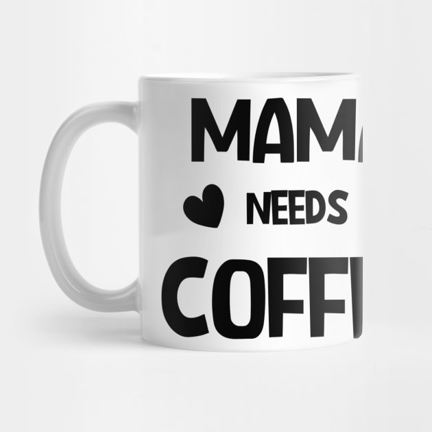 Mama needs coffee by RubyCollection